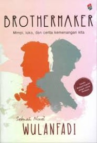Image of Brothermaker : Mimpi, Luka, dan Kemenangan kita