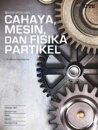 Image of Ensiklopedia Sains Cahaya, Mesin, dan Fisika Partikel