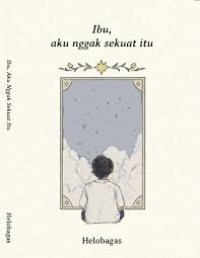 Image of Ibu, aku nggak sekuat itu